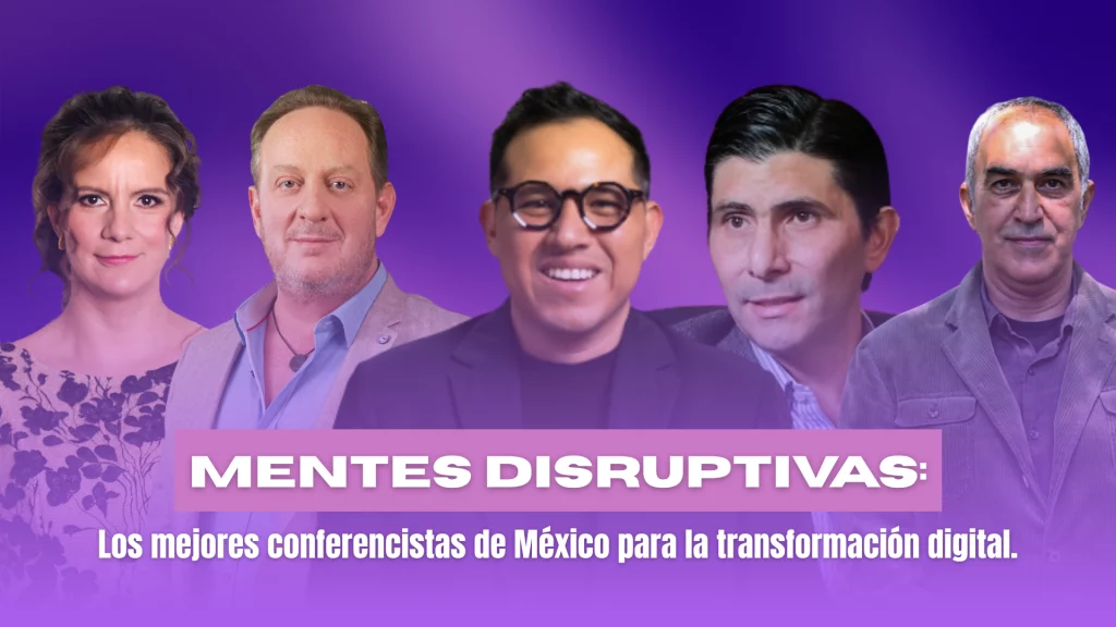 Ranking de mentes disruptivas y los mejores conferencistas de México para la transformación digital.